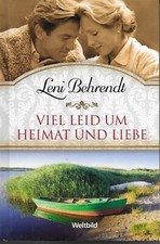 Viel Leid um Heimat und Liebe  von Leni Behrendt