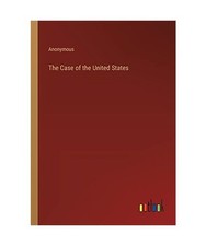 The Case of the United States, Anonymous