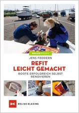 Refit leicht gemacht Boote erfolgreich selbst renovieren Feddern, Jens:
