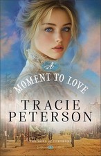 Tracie Peterson A Moment to