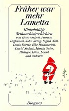 Früher war mehr Lametta - Hinterhältige Weihnachtsgeschichten - Diogenes Verlag