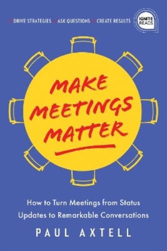 Paul axtell make meetings - axtell,