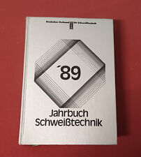 Jahrbuch Schweißtechnik 89. Deutscher Verband für Schweißtechnik. DVS