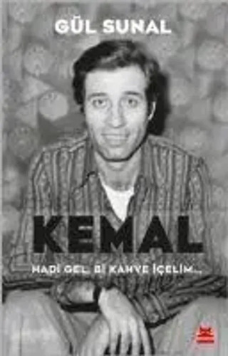 Kemal hadi gel - kemal,,