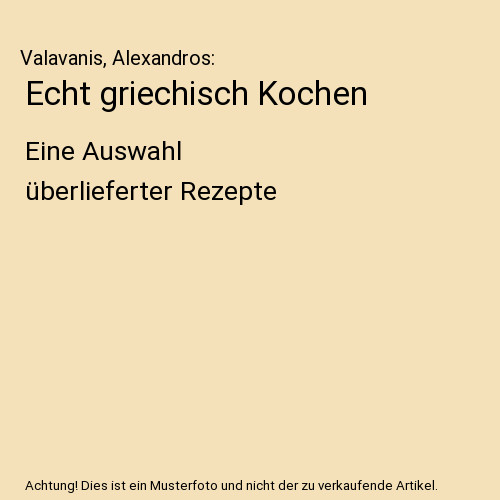 Echt griechisch kochen eine - griechisch,