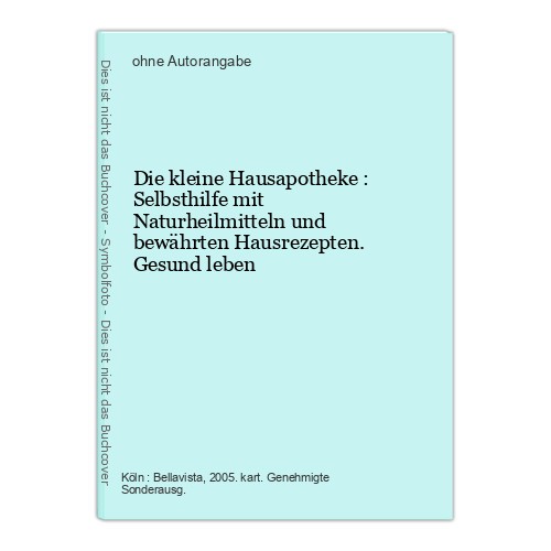Die kleine hausapotheke - hausapotheke,