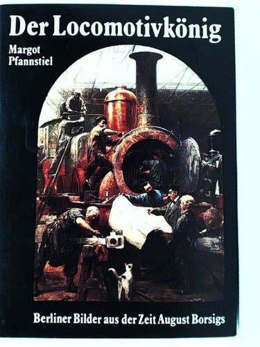 Der locomotivkönig berliner - der,
