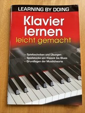Klavier lernen leicht gemacht Learning by doing, Spieltechniken,Übungen, Theorie
