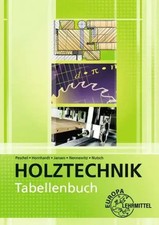 Tabellenbuch Holztechnik | Tabellen - Formeln - Regeln - Bestimmungen | Buch