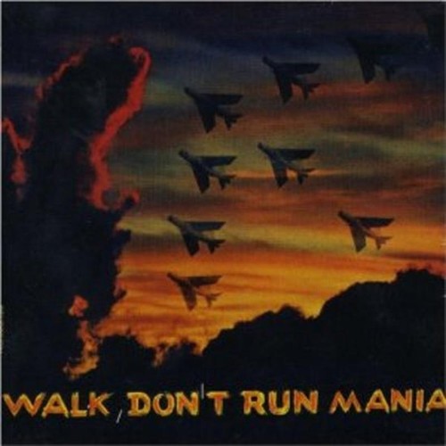 Walk don t run - -, mania
