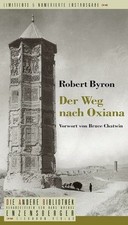 Der Weg nach Oxiana (Die Andere Bibliothek) Buch Eichborn