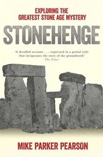 Stonehenge: Exploring the Greatest Stone Age Mystery - Pearson, Mike Parker