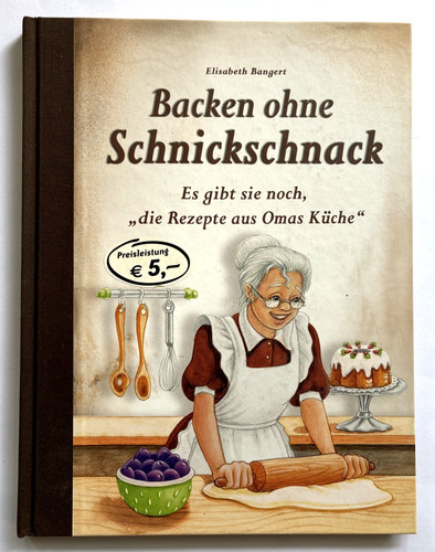 Backen ohne schnickschnack - ohne,
