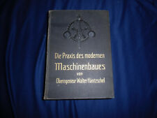Die Praxis des modernen Maschinenbaues Band II - 1926 Walter Häntzschel