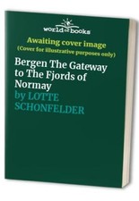 Bergen The Gateway to The Fjords of Normay by LOTTE SCHONFELDER 8204069693