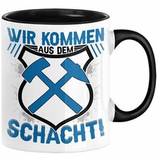 Aue im Erzgebirge Tasse Wir Kommen Aus Dem Schacht Steine Klopfen Kaffee-Becher