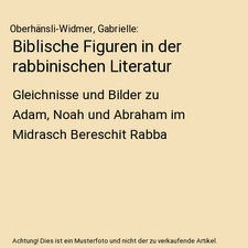 Biblische Figuren in der rabbinischen Literatur: Gleichnisse und Bilder zu Adam,