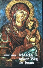 Maria - unser Weg zu Jesus: Texte des heiligen Albertus Magnus über die Gottesmu