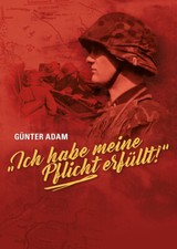 G. Adam Ich habe meine Pflicht erfüllt! Buch
