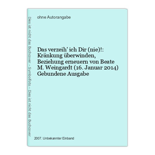 Das verzeih ich - das,