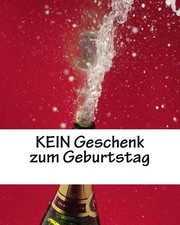 KEIN Geschenk zum Geburtstag