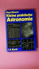 258524 Paul Ahnert KLEINE PRAKTISCHE ASTRONOMIE Hilfstab. u. Beobachtungsobjekte