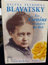 Helena Petrowna Blavatsky : ein Genius verändert die Welt. Leben und Wirken H. P