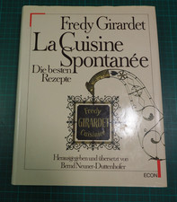 Fredy Girardet - La Cuisine Spontanée - Die besten Rezepte (über 150) TOP