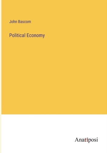 Bascom political economy - bascom,