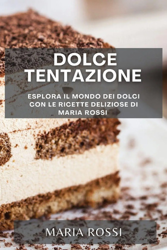 Maria rossi dolce tentazione - maria,