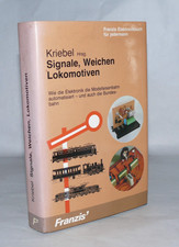 Buch " Signale, Weichen, Lokomotiven " - Modellbahnelektronik, Kriebel, Franzis