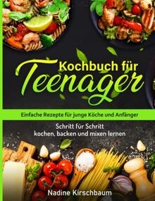 Kochbuch für teenager - kochbuch,