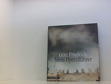Mein Opernführer Götz Friedrich. Hrsg. von Werner Otto. Zsgest. von Max W. Busch