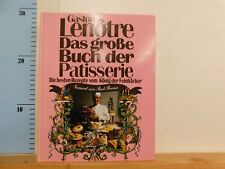 Gaston Lenotre Das große Buch der Patisserie