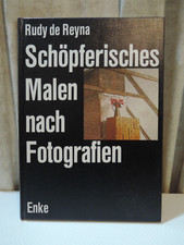 Schöpferisches Malen nach Fotografien, Rudy de Reyna, Enke Verlag 1979, TOP