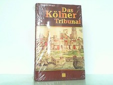 Das Kölner Tribunal. Lohmeyer, Wolfgang: