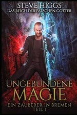 Ungebundene Magie: Ein