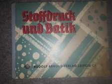 Stoffdruck und Batik-Rudolf Arnold Verlag-1961--1.Auflage-32 Seiten-25,5x20 cm