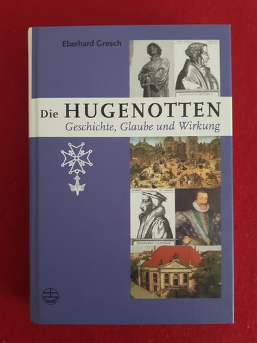 Die hugenotten geschichte - hugenotten:,
