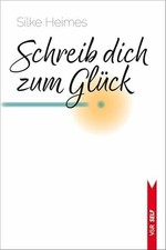 Schreib dich zum Glück (V&R SELF) Buch Vandenhoeck & Ruprecht