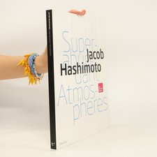 Jacob Hashimoto: Superabundant