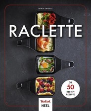 Raclette Die 50 besten Rezepte