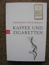 KAFFEE UND ZIGARETTEN / Ferdinand von Schirach / ... sein persönlichstes Buch