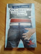 Zoe : sind denn alle netten Männer schwul?! : [Roman] bibo Loebnau Loebnau, Bibo