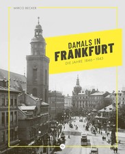 Damals in Frankfurt: Die Jahre