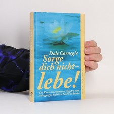 Sorge dich nicht lebe - dich,