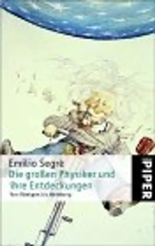 Die grossen physiker - physiker, ihre