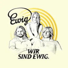 Ewig wir sind - ewig,