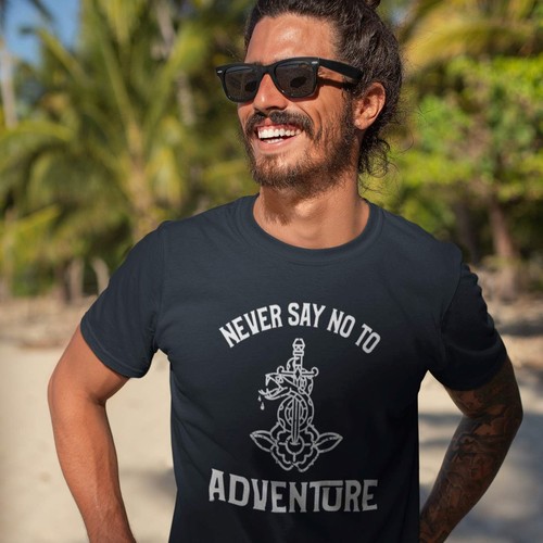 Never say adventure - never, no