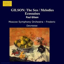 Frederic Devreese - GILSON: The Sea / Melodies Ecossaises